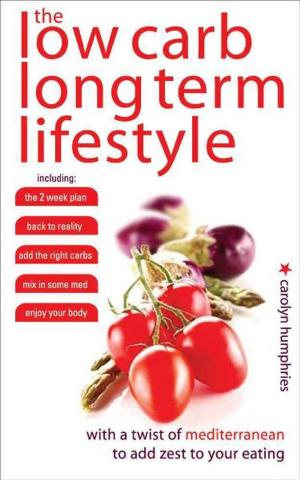 Cover of the book Low Carb, Long Term Life Style by Liza Tenzin Dolma