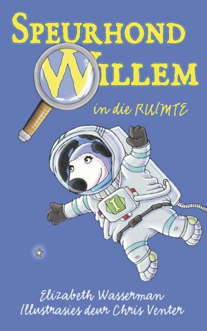 Cover of the book Speurhond Willem in die ruimte by Kristel Loots