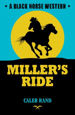 Cover of the book Miller's Ride by Corba Sunman