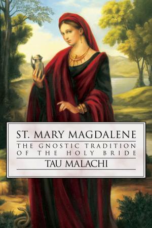 Cover of the book St. Mary Magdalene: The Gnostic Tradition of the Holy Bride by Melanie Marquis, Kristoffer Hughes, Kerri Connor, Michael Furie, Elizabeth Barrette, Suzanne Ress, JD Hortwort, Linda Raedisch, Dallas Jennifer Cobb, April Elliott Kent, Sybil Fogg, Stacy M Porter, Mickie Mueller, Llewellyn
