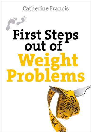 Cover of the book First Steps out of Weight Problems by Christy Wimber, Katherine Welby-Roberts