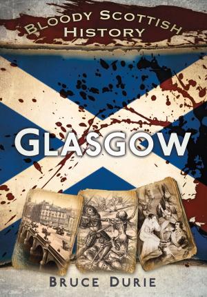 Cover of the book Bloody Scottish History: Glasgow by Jennie Gray