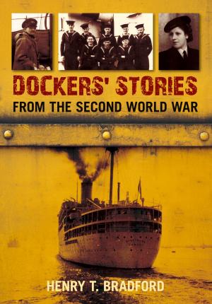 Cover of the book Dockers' Stories from the Second World War by David Hilliam