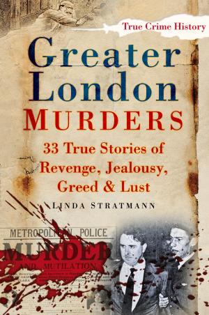 Cover of the book Greater London Murders by Trevor Marriott