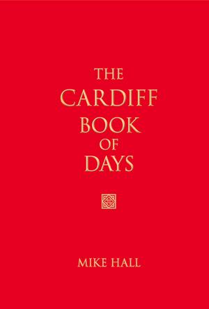 Cover of the book Cardiff Book of Days by Bronwen Hosie