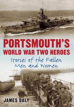 Cover of the book Portsmouth's World War Two Heroes by David C Hanrahan