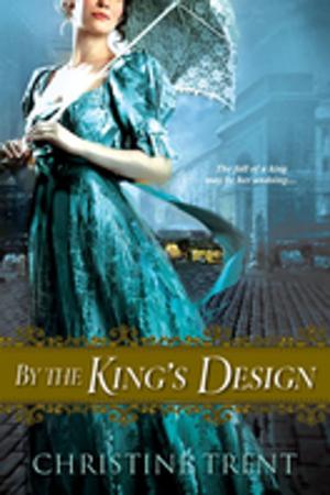 Cover of the book By the King's Design by Kenneth Steven