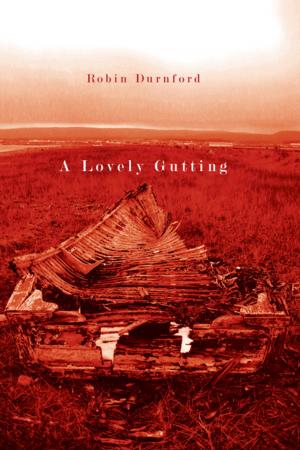Cover of the book A Lovely Gutting by Tom Flanagan