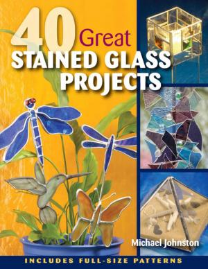 Cover of the book 40 Great Stained Glass Projects by Eugene F. Burns