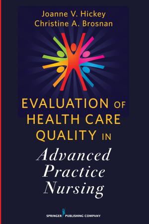Cover of the book Evaluation of Health Care Quality in Advanced Practice Nursing by June Halper, MSN, ANP, FAAN, Dr. Nancy Holland, RN, EdD