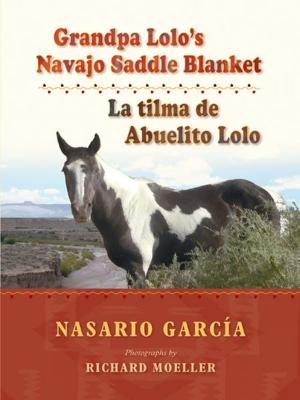 Cover of the book Grandpa Lolo's Navajo Saddle Blanket by Enrique R. Lamadrid, Juan Arellano
