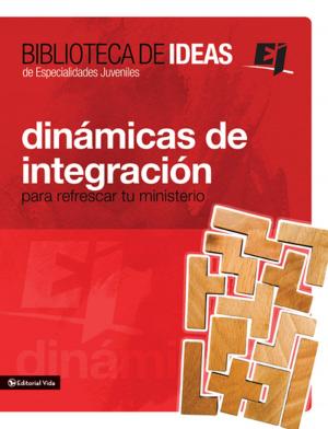 Cover of the book Biblioteca de ideas: Dinámicas de integración by Randy Frazee