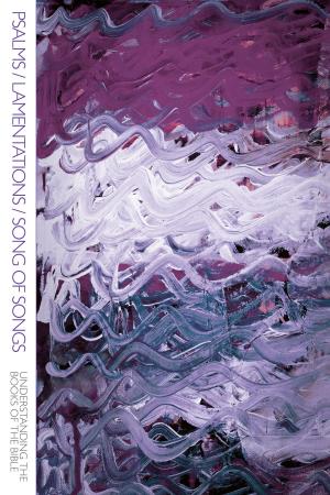 Cover of the book Psalms/Lamentations/Song of Songs by Abraham George, Nikki A. Toyama-Szeto