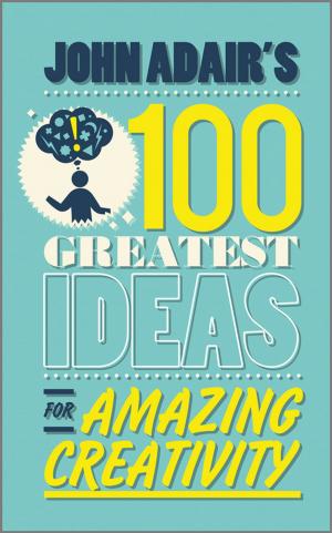 Cover of the book John Adair's 100 Greatest Ideas for Amazing Creativity by Rabbi Ted Falcon, David Blatner