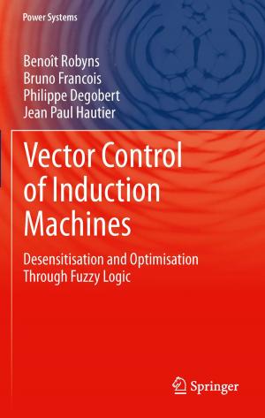 Cover of the book Vector Control of Induction Machines by Filipe Faria da Silva, Claus Leth Bak