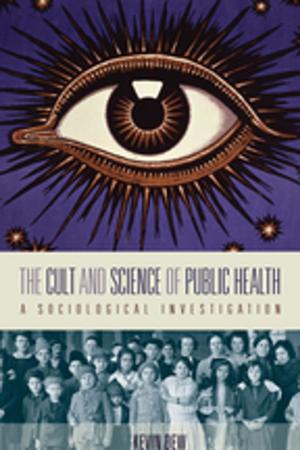Cover of the book The Cult and Science of Public Health by Frédéric Laugrand, Jarich Oosten†