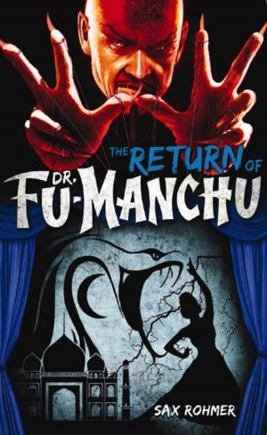 Cover of the book Fu-Manchu: The Return of Dr. Fu-Manchu by Tara Bennett