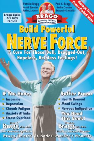 Cover of Build Powerful Nerve Force: A Cure For Those Dull, Dragged-Out, Hopeless, Helpless Feelings