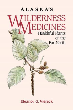 Cover of the book Alaska's Wilderness Medicines by Jennifer Kemmeter