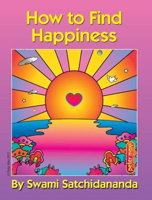 Cover of the book How to Find Happiness by Swami Satchidananda