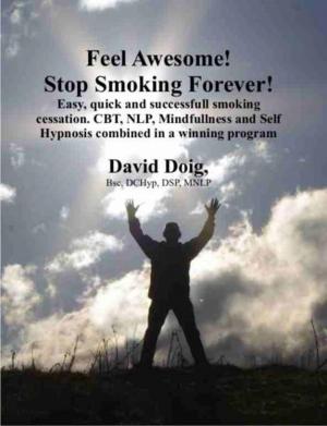 Book cover of Feel Awesome, Stop Smoking Forever!