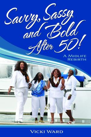 Book cover of Savvy, Sassy and Bold After 50, A Midlife Rebirth