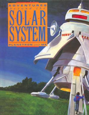 Cover of the book Adventures Beyond the Solar System: Planetron and Me by Geoffrey T Williams