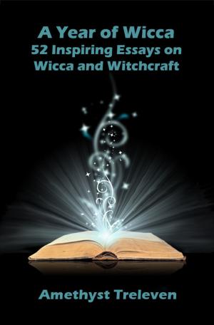Cover of the book A Year of Wicca: 52 Inspiring Essays on Wicca and Witchcraft by Deepak Chopra, M.D.