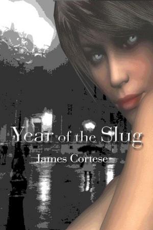 Cover of the book Year of the Slug by James FW Thompson, Dave D'Alessio, J. Donnait, Eldon Litchfield, Beth Overmyer, Alex Kump, Daniel M. Kimmel, Jim Horlock, A.M. Rycroft