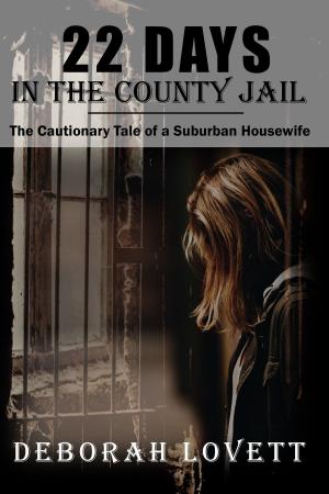 Cover of the book 22 Days in the County Jail by Judith Sugg, Renee Siegel
