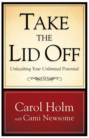 Cover of the book Take the Lid Off: Unleashing Your Unlimited Potential by Jacquelyn de Villiers