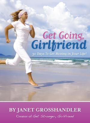 Cover of the book Get Going, Girlfriend by Pamela Metz