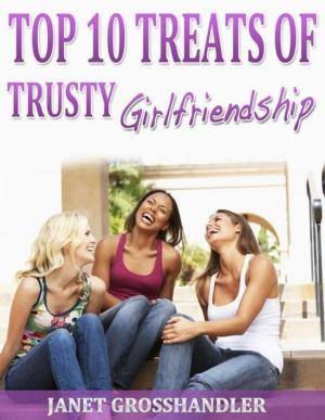 Cover of the book Top 10 Treats of Trusty Girlfriendship by Toni Davis