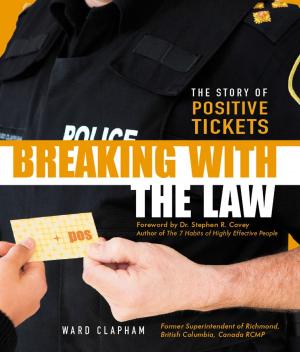 Cover of the book Breaking With the Law: The Story of Positive Tickets by Robin Cox