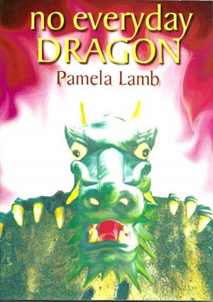 Cover of No Everyday Dragon (Dragon series Book One)