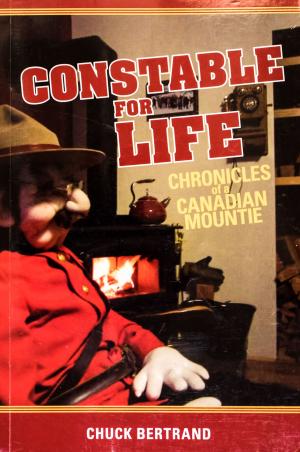 Cover of the book Constable for Life: Chronicles of a Canadian Mountie by Jan Pavel