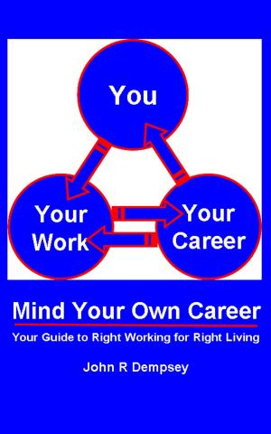 Cover of the book Mind Your Own Career: Your Guide to Right Working for Right Living by Rhonda Harris-Choudhry