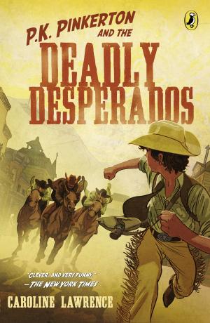 Book cover of P.K. Pinkerton and the Case of the Deadly Desperados