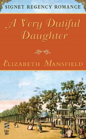 Cover of the book A Very Dutiful Daughter by Katy Madison