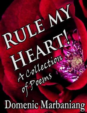 Cover of the book Rule My Heart! - A Collection of Poems by Vanessa Carvo