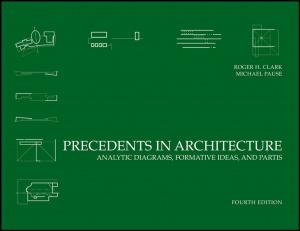 Cover of the book Precedents in Architecture by Daniel Alban, Philippe Eynaud, Julien Malaurent, Jean-Loup Richet, Claudio Vitari
