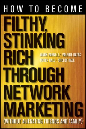 Cover of the book How to Become Filthy, Stinking Rich Through Network Marketing by Marcy Levy Shankman, Scott J. Allen, Paige Haber-Curran