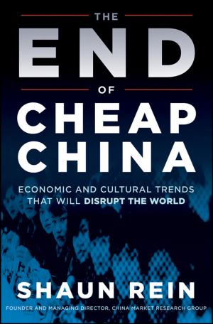 Cover of the book The End of Cheap China by Scott J. Lebson, Lanning G. Bryer, Matthew D. Asbell