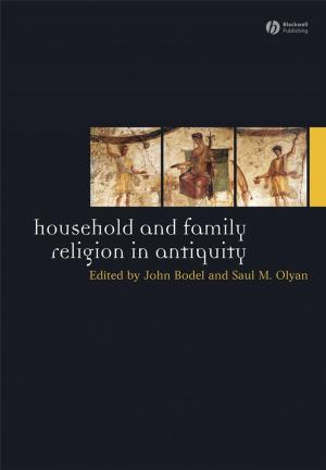 Cover of the book Household and Family Religion in Antiquity by Thomas R. Weirich, Natalie Tatiana Churyk, Thomas C. Pearson