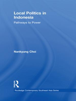 Cover of the book Local Politics in Indonesia by P.J. Vatikiotis