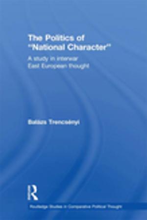 Cover of the book The Politics of National Character by Arne Johan Vetlesen