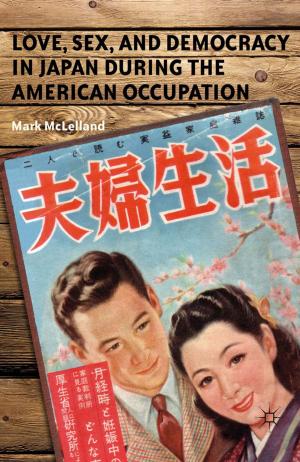 Cover of the book Love, Sex, and Democracy in Japan during the American Occupation by Alexa Huang, Elizabeth Rivlin