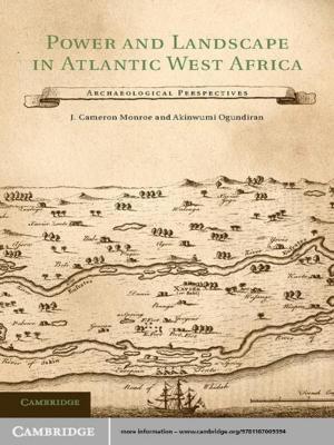 Cover of the book Power and Landscape in Atlantic West Africa by Diana Kapiszewski, Lauren M. MacLean, Benjamin L. Read