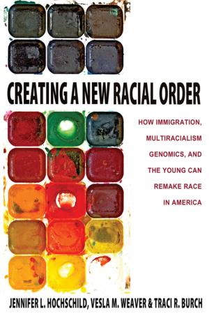 Cover of the book Creating a New Racial Order by Professor David J. Alworth