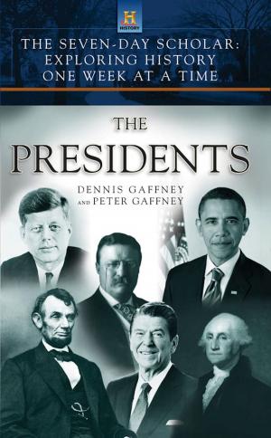 bigCover of the book The Seven-Day Scholar: The Presidents by 